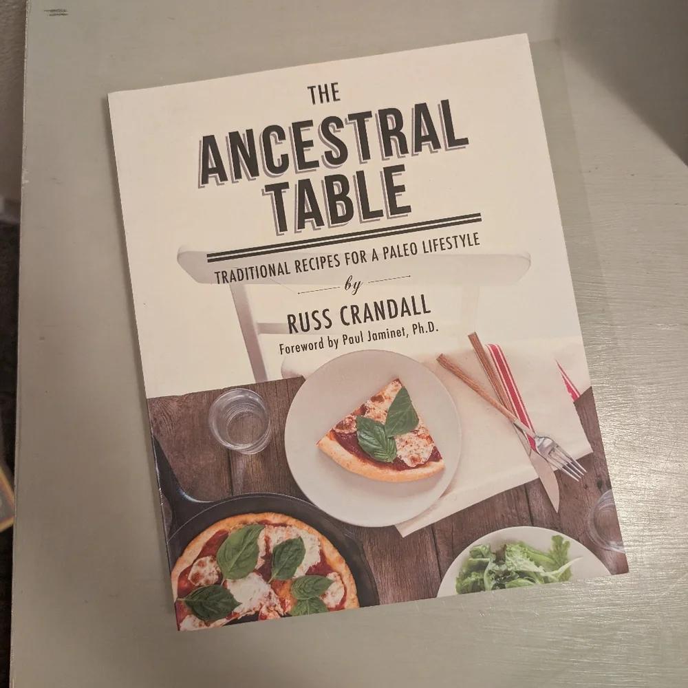 The Ancestral Table Paleo Cookbook by Russ Crandall Health Food Weight Loss